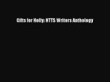 PDF Gifts for Holly: HTTS Writers Anthology  EBook