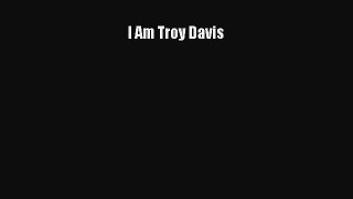 Download I Am Troy Davis PDF Online