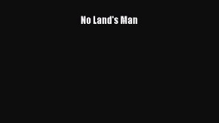 Read No Land's Man Ebook Free