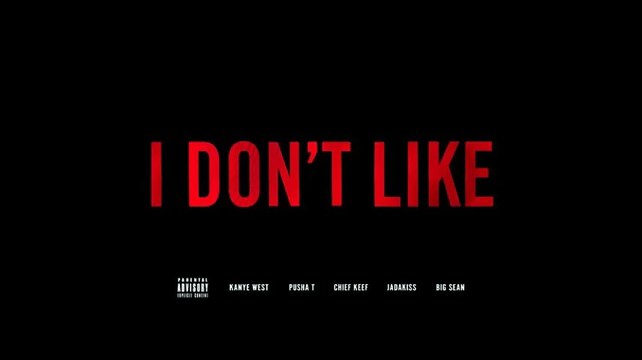 Kanye West - I Don't Like (feat. Pusha T, Big Sean, Jadakiss & Chief Keef)