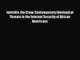Read Invisible Jim Crow: Contemporary Ideological Threats to the Internal Security of African