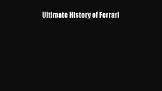 Read Ultimate History of Ferrari PDF Online
