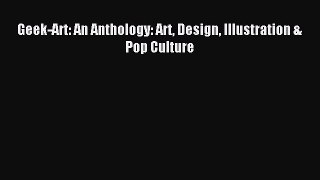 Read Geek-Art: An Anthology: Art Design Illustration & Pop Culture Ebook Online