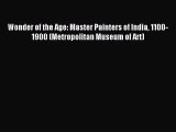 Read Wonder of the Age: Master Painters of India 1100-1900 (Metropolitan Museum of Art) Ebook