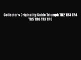 Download Collector's Originality Guide Triumph TR2 TR3 TR4 TR5 TR6 TR7 TR8 Ebook Free