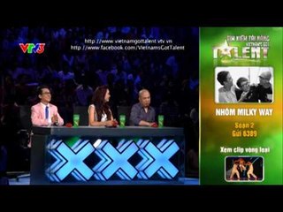 Vietnam's Got Talent 2012 - Bán Kết 6 - Nhóm Milky Way - MS: 2