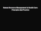 PDF Human Resource Management In Health Care: Principles And Practice  EBook