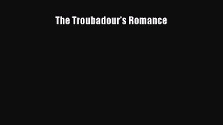 Read The Troubadour's Romance Ebook Free