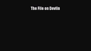 Read The File on Devlin Ebook Free