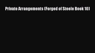 Read Private Arrangements (Forged of Steele Book 10) Ebook Free