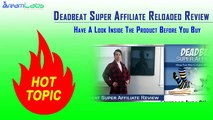 Deadbeat Super Affiliate Reloaded Review