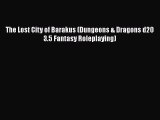Download The Lost City of Barakus (Dungeons & Dragons d20 3.5 Fantasy Roleplaying) Ebook Free