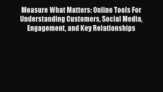 [PDF] Measure What Matters: Online Tools For Understanding Customers Social Media Engagement