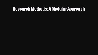Read Research Methods: A Modular Approach Ebook Free