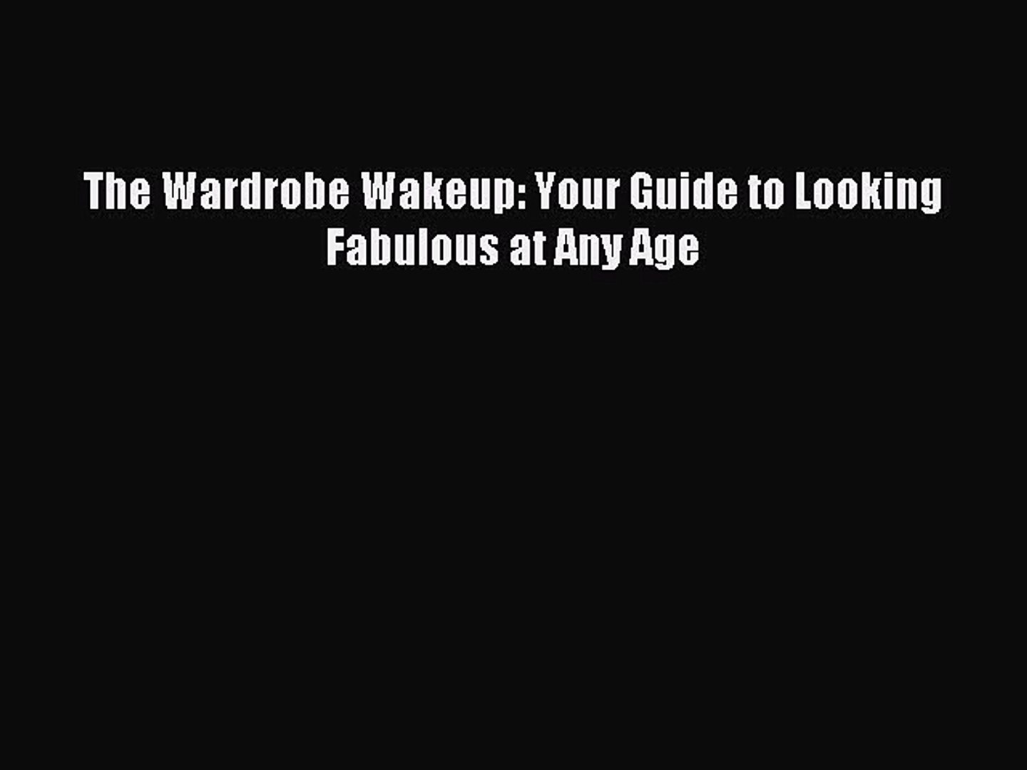 Download The Wardrobe Wakeup Your Guide To Looking Fabulous At