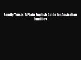 [PDF] Family Trusts: A Plain English Guide for Australian Families [Download] Full Ebook