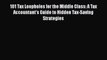 PDF 101 Tax Loopholes for the Middle Class: A Tax Accountant's Guide to Hidden Tax-Saving Strategies