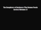 PDF The Daughters of Darkness (The Demon Feeds Series) (Volume 2) PDF Book Free