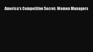 Download America's Competitive Secret: Women Managers PDF Book Free