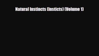 [Download] Natural Instincts (Insticts) (Volume 1) [PDF] Full Ebook