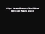 [Download] Jaklyn's Saviors [Ravens of War 3] (Siren Publishing Menage Amour) [PDF] Online