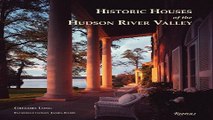 Historic Houses of the Hudson River Valley Ebook pdf download