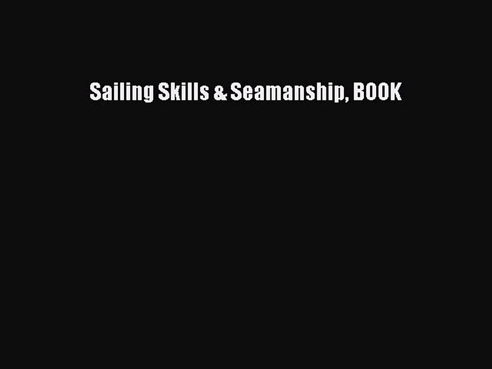 Read Sailing Skills & Seamanship BOOK Ebook Free