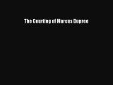 Read The Courting of Marcus Dupree Ebook Free