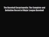 Read The Baseball Encyclopedia: The Complete and Definitive Record of Major League Baseball