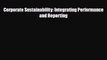 [PDF] Corporate Sustainability: Integrating Performance and Reporting Read Full Ebook