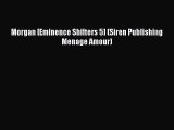 Download Morgan [Eminence Shifters 5] (Siren Publishing Menage Amour) Ebook