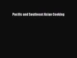 Download Pacific and Southeast Asian Cooking Ebook Free
