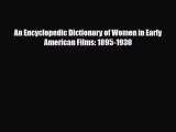 [PDF] An Encyclopedic Dictionary of Women in Early American Films: 1895-1930 Read Full Ebook