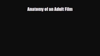 [PDF] Anatomy of an Adult Film Download Online