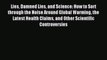 Read Lies Damned Lies and Science: How to Sort through the Noise Around Global Warming the