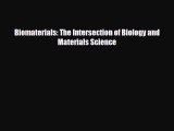 Download Biomaterials: The Intersection of Biology and Materials Science Free Books