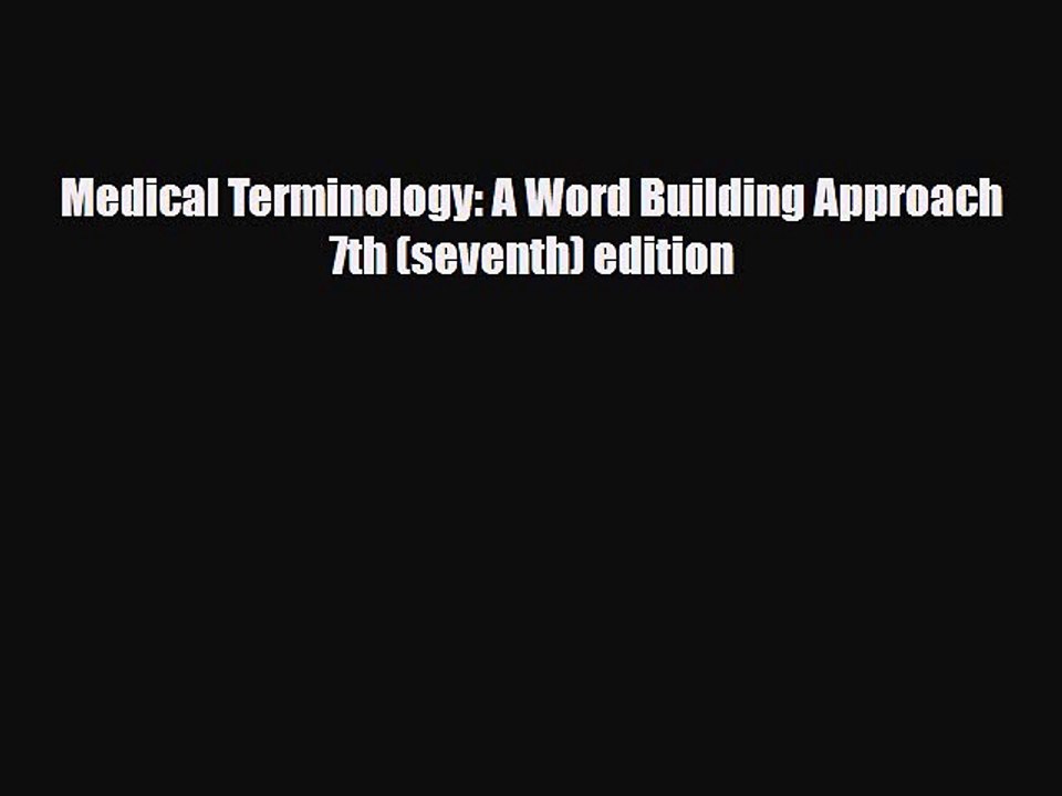 Download Medical Terminology: A Word Building Approach 7th (seventh) edition Ebook
