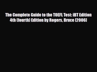 PDF The Complete Guide to the TOEFL Test: iBT Edition 4th (fourth) Edition by Rogers Bruce