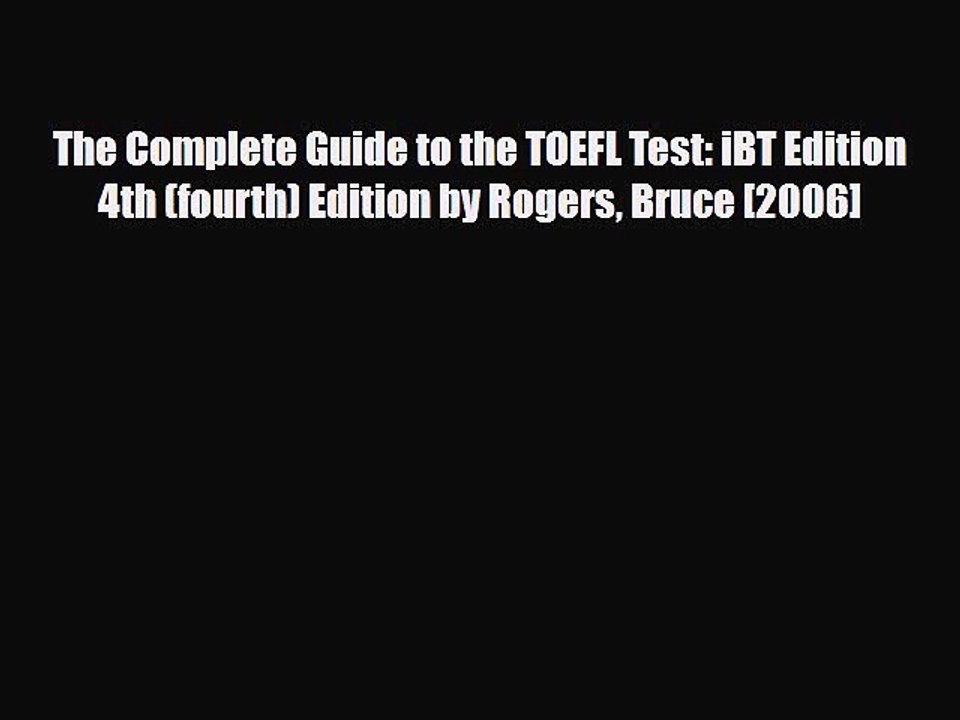 PDF The Complete Guide to the TOEFL Test: iBT Edition 4th (fourth) Edition by Rogers Bruce