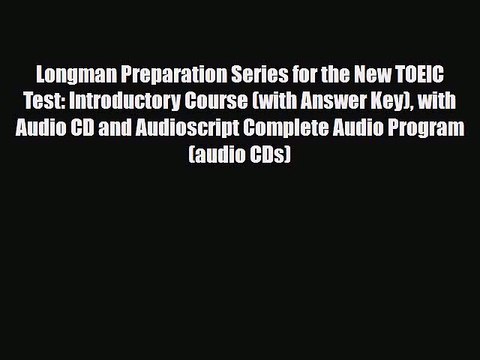 Download Longman Preparation Series for the New TOEIC Test: Introductory Course (with Answer