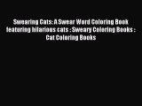 Read Swearing Cats: A Swear Word Coloring Book featuring hilarious cats : Sweary Coloring Books