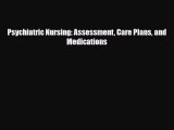 Download Psychiatric Nursing: Assessment Care Plans and Medications Ebook