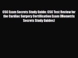 Download CSC Exam Secrets Study Guide: CSC Test Review for the Cardiac Surgery Certification