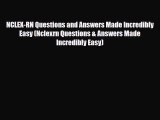 Download NCLEX-RN Questions and Answers Made Incredibly Easy (Nclexrn Questions & Answers Made