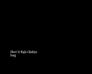Thori Si Wafa Chahiye Title Song By Rahat Fateh Al - 480P