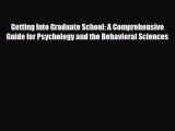 PDF Getting Into Graduate School: A Comprehensive Guide for Psychology and the Behavioral Sciences