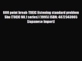 PDF 600 point break-TOEIC listening standard problem Shu (TOEIC NO.1 series) (1995) ISBN: 4872343905