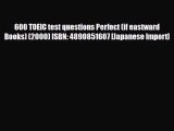 PDF 600 TOEIC test questions Perfect (if eastward Books) (2000) ISBN: 4890851607 [Japanese