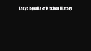 Read Encyclopedia of Kitchen History PDF Online