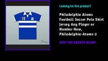 Philadelphia Atoms Football Soccer Polo Shirt Jersey Any Player or Number New, Philadelphia-Atoms-2
